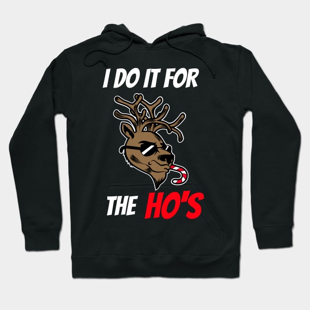 I do it for the Hos Reindeer Hoodie by Marius Andrei Munteanu